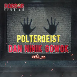 EP35 - Poltergeist dan Kemunculan Ninik Gowok!