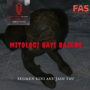 MITOLOGI BAYI BAJANG - EPS 49