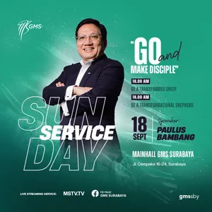 “BE A TRANSFORMATIONAL SHEPHERD” | Paulus Bambang | SUMBER: YOUTUBE GMS Surabaya Sunday Service 2, 18 September 2022