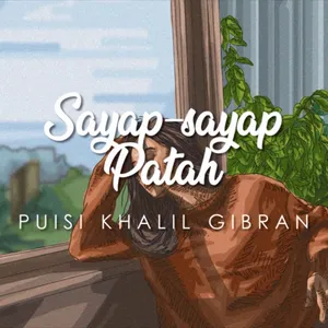(Video) Sayap-Sayap Patah - Puisi Khalil Gibran - di bacakan oleh Ika Hasanah