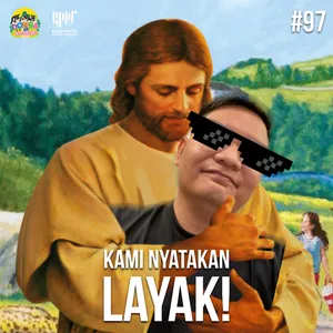 #97 Kami Nyatakan Layak!