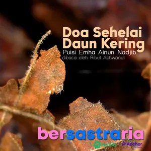 Doa Sehelai Daun Kering (puisi Emha Ainun Nadjib)