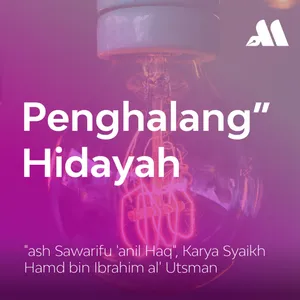 PENGHALANG-PENGHALANG HIDAYAH Sesi 16