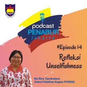 Episode #14 Refleksi Unselfishness