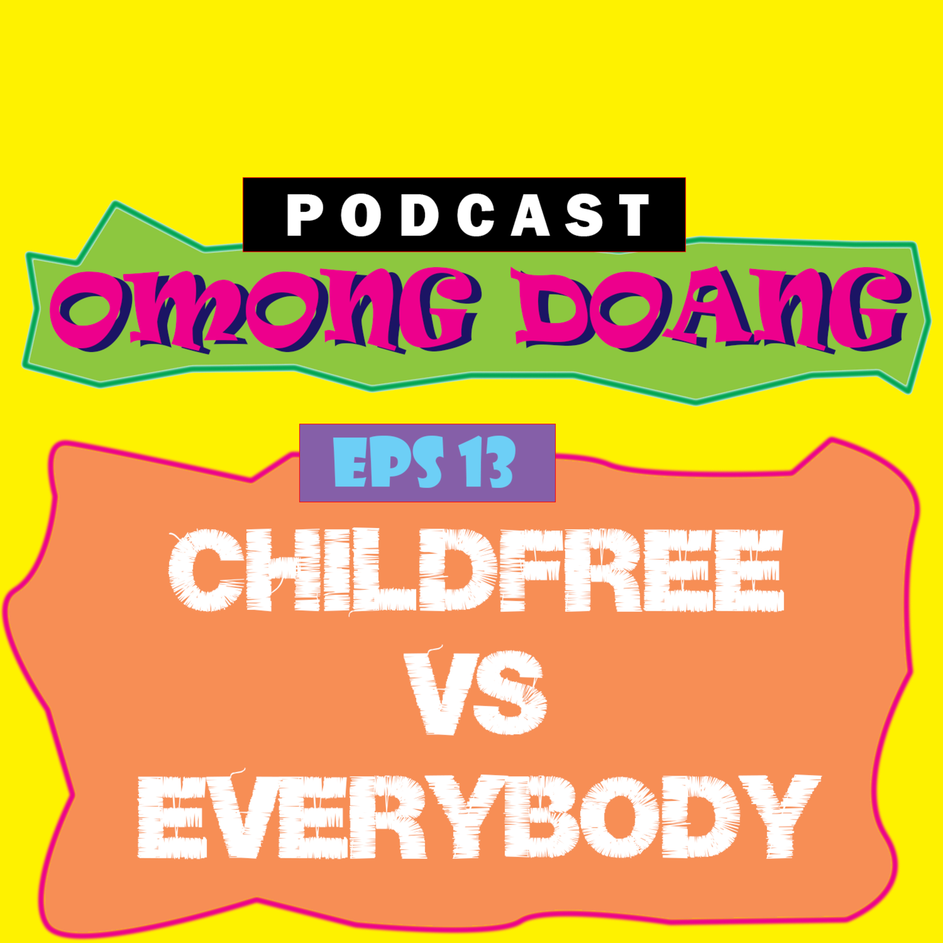 Episode 13. Childfree VS Everybody
