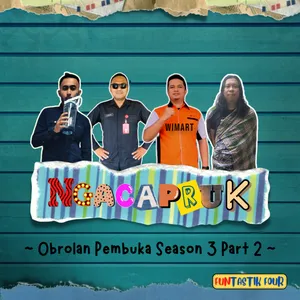 Episode 02 S03 - Obrolan Pembuka Season 3 Part 2