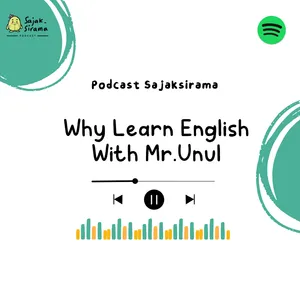 Kolaborasi : Why Learn English with Mr.Unul.