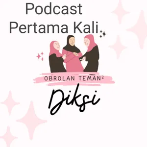 Podcast Pertama Kawan2.diksi