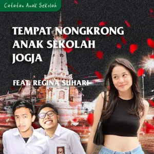 #3 Eps. 11: TEMPAT NONGKRONG ANAK SEKOLAH JOGJA Feat. Regina Suhari