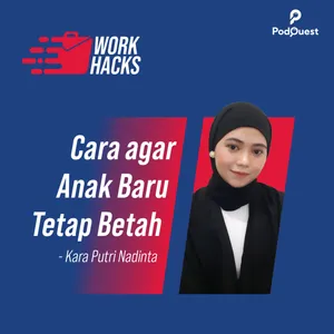 Work Hacks - Cara Agar Anak Baru Tetep Betah