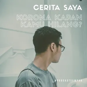 CERITA SAYA #4 KORONA KAPAN KAMU PERGINYA ???