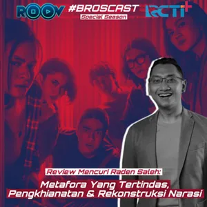 BROSCAST PODCAST : Review Mencuri Raden Saleh | Noice Podcast