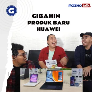 #Gizmotalk: Gibahin Produk Baru Huawei Smart Office