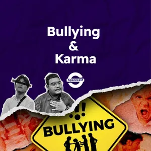 Eps 11: Bullying & Karma