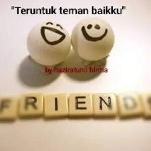"Teruntuk teman baikku"