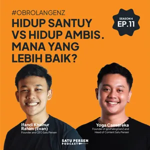 HIDUP SANTUY vs HIDUP AMBIS. Mana Yang Lebih Bahagia? || #ObrolanGenZ S04EP11