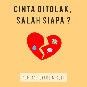 SEASON #2 : Cinta ditolak, Salah siapa?