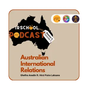 Eps 3: Australian International Relations