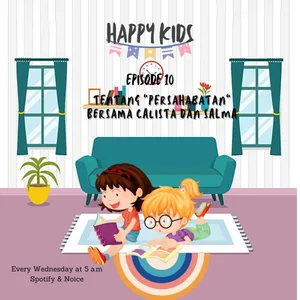 Happy Kids - Eps.10 : Tentang Persahabatan bersama Calista dan Salma