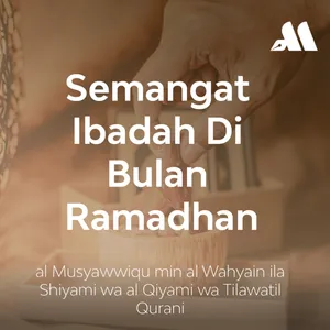 Semangat Ibadah di Bulan Ramadhan Sesi 1