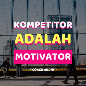 Kompetitor Adalah Motivator