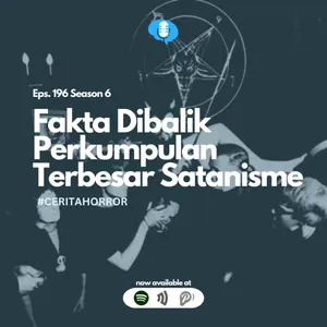 S.6 Eps. 196: #CERITAHORROR Fakta Pertemuan Satanisme