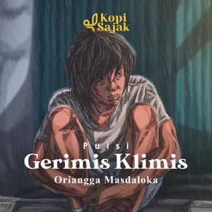 Gerimis Klimis - Puisi karya Oriangga Masdaloka