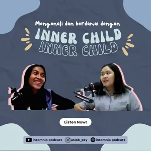 Mengenali dan Berdamai dengan Inner Child