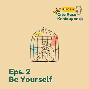 Eps. 2 | Be Yourself