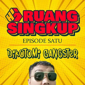 Episode 1 - Dikotomi Gangster