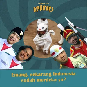 Emang, sekarang Indonesia sudah merdeka ya?