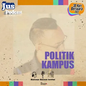 POLITIK KAMPUS | Eps 21 #30haribersuara2022