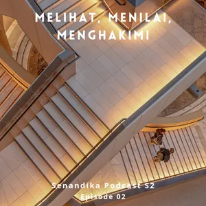 Melihat, Menilai, Menghakimi | Senandika Podcast S2 Episode 2