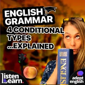 ESL English Grammar-The 4 Conditionals Explained Ep 540