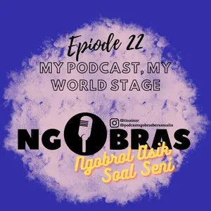 #22 My Podcast,My World Stage