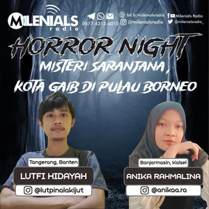 MENGUNGKAP MISTERI SARANJANA, KOTA GAIB DI PULAU BORNEO - HORROR NIGHT EPISODE 2 WITH LUTFI & ANIKA