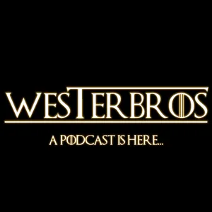 Game Of Thrones: S08E06 - Westerbros (feat. Blogxilla & Weezy)