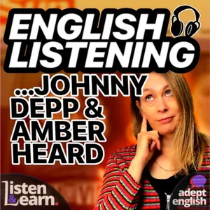 Learn English With A Conversation About Johnny Depp And Amber Heard Trial Ep 544