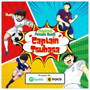 Episode 3 - Inspirasi Pemain Dunia, Captain Tsubasa