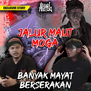 EP.4 MISTERI JALUR MAUT MOGA-GUCI | Narasi Misteri