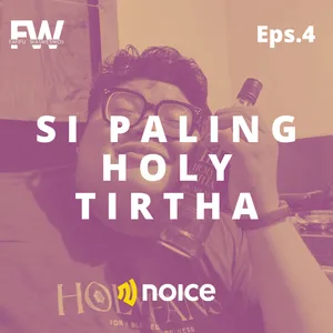 Eps.4 Si paling Holy Tirtha