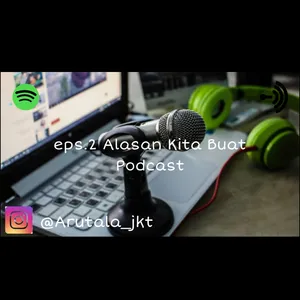 eps 2. Alasan kita bikin Podcast