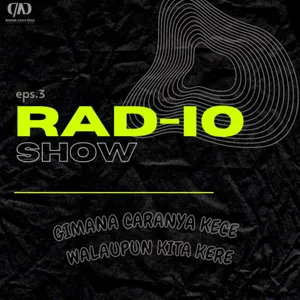 RAD - IO Show eps.3 "GIMANA CARANYA KECE WALAUPUN KITA KERE"