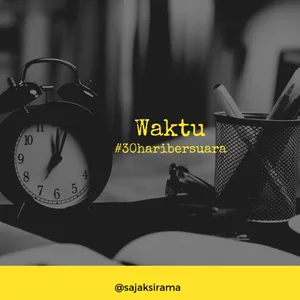 #30haribersuara : Waktu