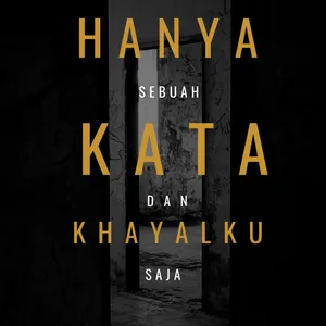 Hanya sebuah kata dan khayalku 