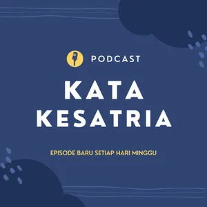 EP 1 - Kelahiran Kata Kesatria Podcast