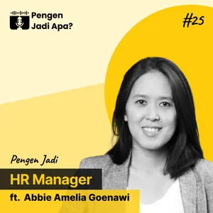 EPS 25 - Pengen Jadi HR Manager ft. Abbie Amelia Goenawi