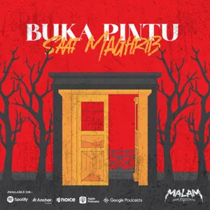 Eps 18 - Buka Pintu Saat Maghrib (Podcast Horror)