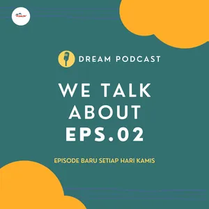 Eps 02 - We Talk About