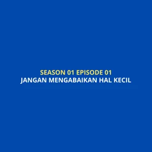 JANGAN MENGABAIKAN HAL-HAL KECIL